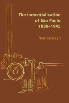 Paperback The Industrialization of São Paulo, 1800-1945 Book