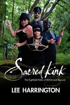 Paperback Sacred Kink: The Eightfold Paths of Bdsm and Beyond Book