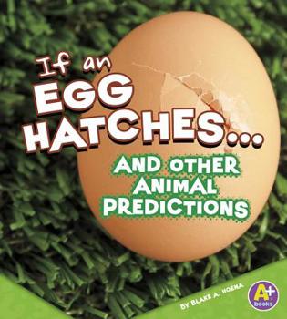 If an Egg Hatches... and Other Animal Predictions - Book  of the If Books