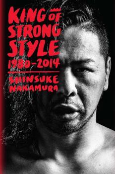 Hardcover King of Strong Style: 1980-2014 Book