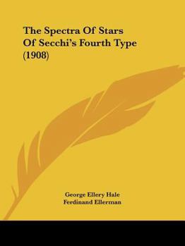 Paperback The Spectra Of Stars Of Secchi's Fourth Type (1908) Book