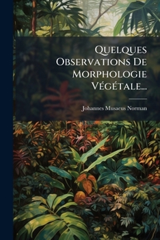 Paperback Quelques Observations De Morphologie Végétale... [French] Book