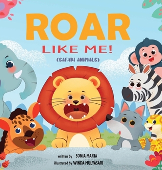 Hardcover Roar Like Me!: Safari Animals Book