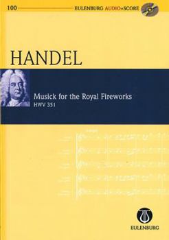 Paperback Musick for the Royal Fireworks, HWV 351: Eulenburg Audio+Score Series, Vol. 200 Study Score/CD Pack Book