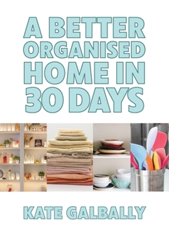 Paperback A Better Organised Home in 30 Days Book