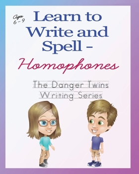 Paperback Learn to Write and Spell - Homophones: The Danger Twins Book