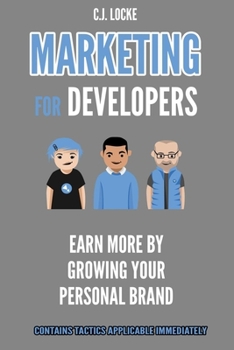 Paperback Marketing for Developers: Earn more by growing your personal brand Book