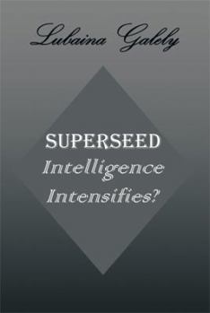 Paperback Superseed Intelligence Intensifies?: Intelligence Intensifies? Book