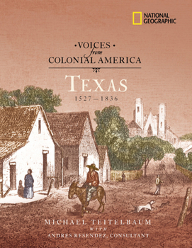 Hardcover Voices from Colonial America: Texas 1527-1836: 1527 - 1836 Book
