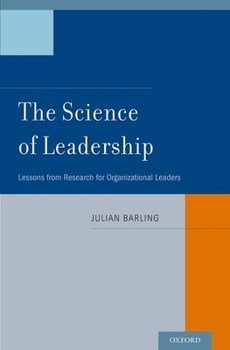 Hardcover The Science of Leadership: Lessons from Research for Organizational Leaders Book