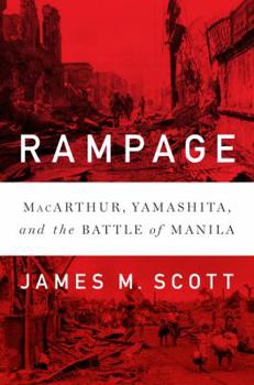 Hardcover Rampage: Macarthur, Yamashita, and the Battle of Manila Book