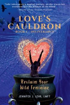 Paperback Love's Cauldron: Reclaim Your Wild Feminine Book