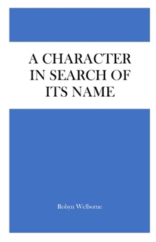 Paperback A Character In Search Of Its Name Book