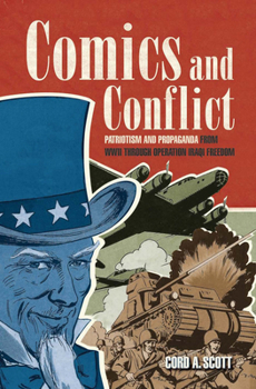 Paperback Comics and Conflict: Patriotism and Propaganda from WWII Through Operation Iraqi Freedom Book