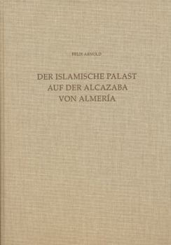 Hardcover Der Islamische Palast Auf Der Alcazaba Von Almeria [German] Book