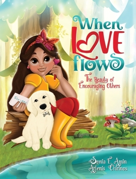 Hardcover When Love Flows: The Beauty of Encouraging Others Book