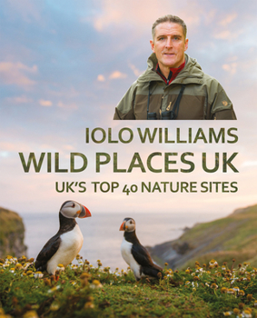 Wild Places UK: The Top 40 Nature Sites