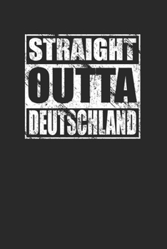Paperback Straight Outta Deutschland 120 Page Notebook Lined Journal for German Pride Heritage Book