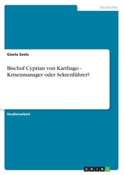 Paperback Bischof Cyprian von Karthago - Krisenmanager oder Sektenführer? [German] Book