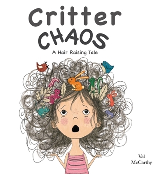 Hardcover Critter Chaos: A Hair Raising Tale Book
