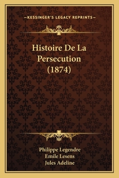 Paperback Histoire De La Persecution (1874) [French] Book