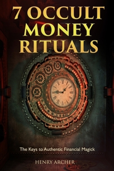 Paperback 7 Occult Money Rituals: The Keys to Authentic Financial Magick Book