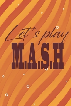 Paperback Let's Play M.A.S.H.: Games Activity for Fun A Fortune Telling Game: A Classic Mash Game Activity Book With Boxes All Travel and Relax Times Book