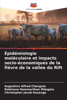 Épidémiologie moléculaire et impacts socio-économiques de la fièvre de la vallée du Rift (French Edition)