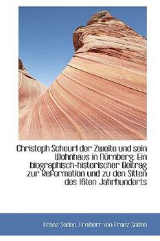 Paperback Christoph Scheurl Der Zweite Und Sein Wohnhaus in Nurnberg [German] Book