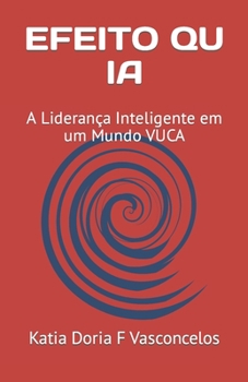 Paperback Efeito Qu Ia: A Liderança Inteligente em um Mundo VUCA [Portuguese] Book