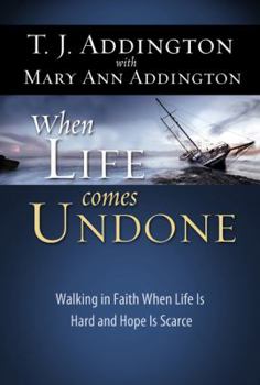 Paperback When Life Comes Undone: Walking in Faith When Life Is Hard and Hope Is Scarce Book