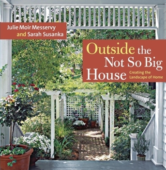 Paperback Outside the Not So Big House: Creating the Landscape of Home Book