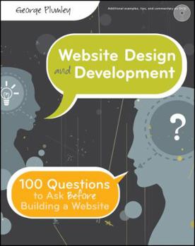 Paperback Website Design and Development: 100 Questions to Ask Before Building a Website [With CDROM] Book