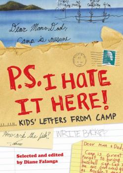 Paperback P.S. I Hate It Here: Kids' Letters from Camp Book