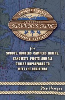 Paperback Wilderness Survivor's Guide: A Manual of Basic Survival Techniques for Scouts, Hunters, Campeers, Hikers, Canoeists, Pilots, and All Others Unprepa Book