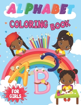 Paperback Alphabet Coloring Book For Girls: Alphabet coloring book for kids ages 2-4. Toddler ABC coloring book. [Large Print] Book