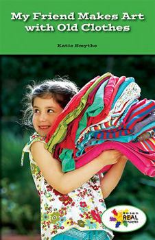 Paperback My Friend Makes Art with Old Clothes Book