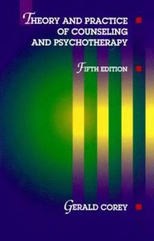 Theory and Practice of Counseling and Psychotherapy (with Web Site, Chapter Quiz Booklet, and InfoTrac )