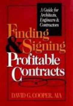 Paperback Finding and Signing Profitable Contracts: A Guide for Architects, Engineers and Contractors Book