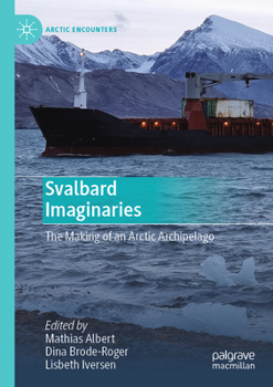 Paperback Svalbard Imaginaries: The Making of an Arctic Archipelago Book