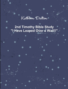 Paperback 2nd Timothy Bible Study "I Have Leaped Over a Wall!!" Book