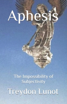 Paperback Aphesis: The Impossibility of Subjectivity Book