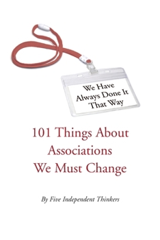 Paperback We Have Always Done It That Way: 101 Things About Associations We Must Change Book