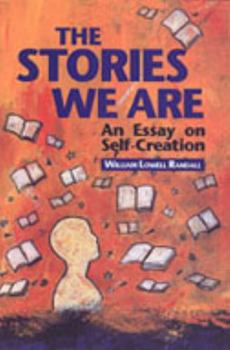 Paperback The Stories We Are: An Essay on Self-Creatio Book