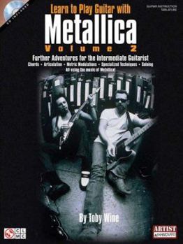 Paperback Learn to Play Guitar with Metallica Volume 2: Further Adventures for the Intermediate Guitarist [With CD] Book
