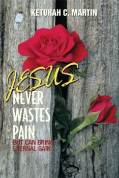 Hardcover Jesus Never Wastes Pain Book