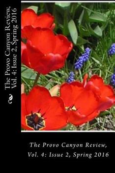 Paperback The Provo Canyon Review, Vol. 4: Issue 2, Spring 2016 Book