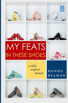 Paperback My Feats in These Shoes: A Solely Original Memoir Book