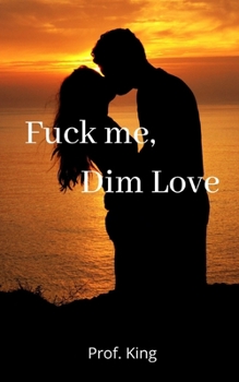 Paperback Fuck me, Dim Love Book