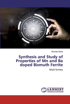 Paperback Synthesis and Study of Properties of Mn and Ba doped Bismuth Ferrite Book